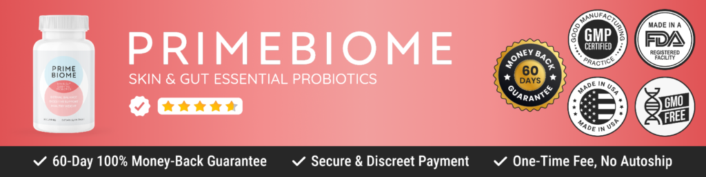PrimeBiome Review and Reviews 7 Proven Truths Exposed
